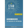 The STAR Method Explained: Proven Technique to Succeed at Interview