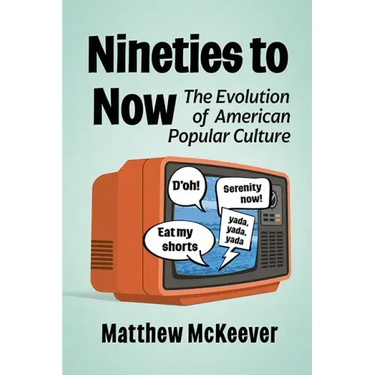 Nineties to Now: The Evolution of American Popular Culture