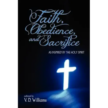 Faith, Obedience, and Sacrifice...as Inspired by the Holy Spirit