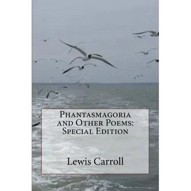 Phantasmagoria and Other Poems: Special Edition