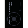 UAV PILOT LOGBOOK Pro: The Complete Drone Flight Logbook for Professional Drone Pilots - Log Your Flights Like a Pro!