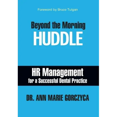 Beyond the Morning Huddle: HR Management for a Successful Dental Practice
