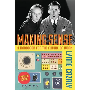 Making Sense - A Handbook for the Future of Work