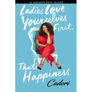 Ladies Love Yourselves First, That's Happiness