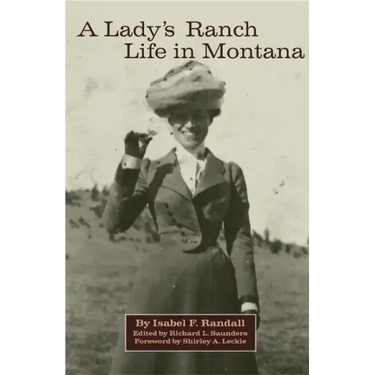 A Lady's Ranch Life in Montana: Volume 67