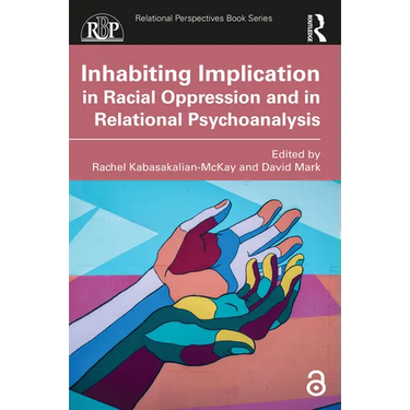 Inhabiting Implication in Racial Oppression and in Relational Psychoanalysis