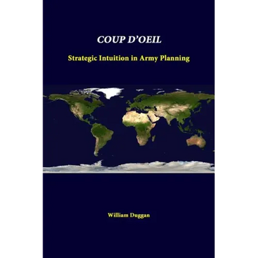 Coup D'Oeil: Strategic Intuition In Army Planning