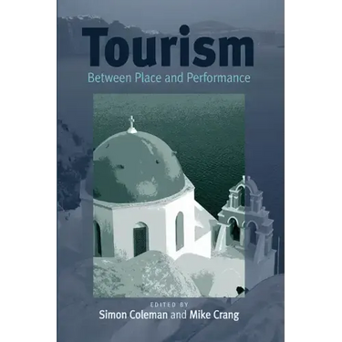 Tourism: Between Place and Performance