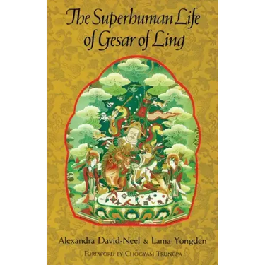 The Superhuman Life of Gesar of Ling