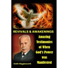 Smith Wigglesworth REVIVALS & AWAKENINGS: Amazing Testimonies of When God's Power was Manifested