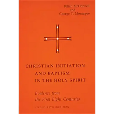 Christian Initiation and Baptism in the Holy Spirit: Evidence from the First Eight Centuries