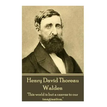 Henry David Thoreau - Walden: "It's not what you look at that matters, it's what you see."