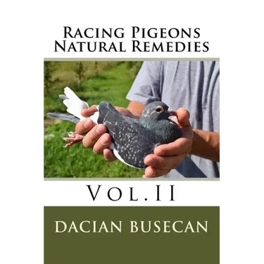 Racing Pigeons Natural Remedies Vol.II