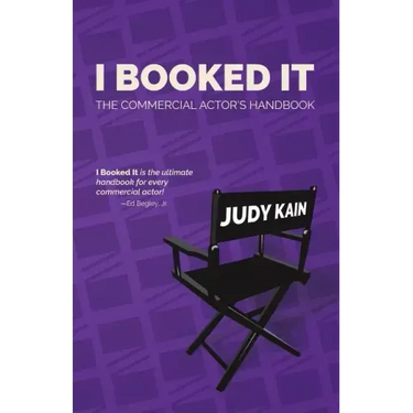 I Booked It: The Commercial Actor's Handbook