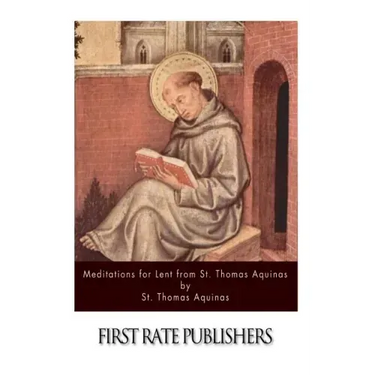 Meditations for Lent from St. Thomas Aquinas