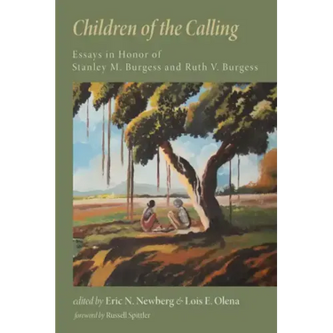 Children of the Calling: Essays in Honor of Stanley M. Burgess and Ruth V. Burgess