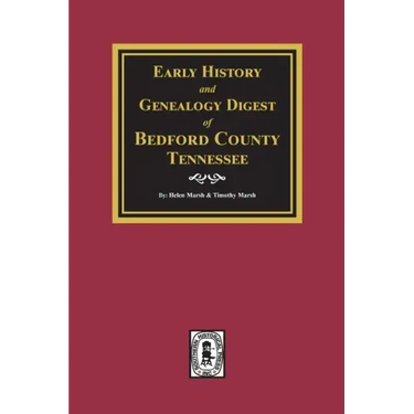 Early History and Genealogy Digest of Bedford County, Tennessee