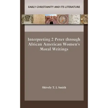 Interpreting 2 Peter through African American Women's Moral Writings