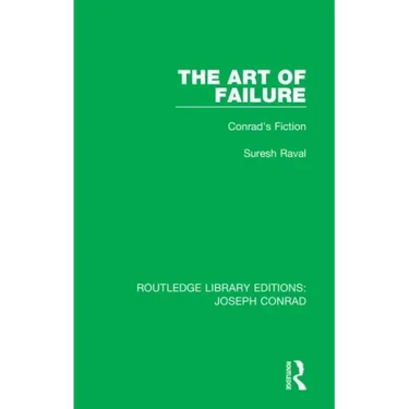 The Art of Failure: Conrad's Fiction