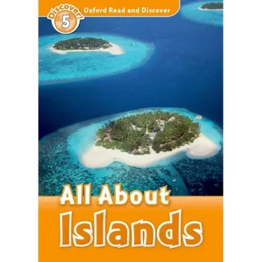 Oxford Read and Discover: Level 5: All about Islands