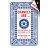 Chances Are . . .: Adventures in Probability