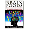 Brain Foods: Eat your way to a better brain and live the life you and your brain deserve