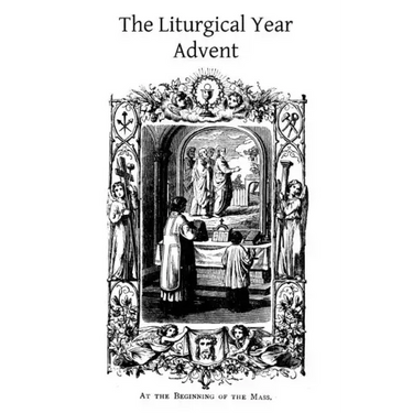 The Liturgical Year: Advent