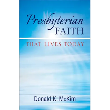 Presbyterian Faith That Lives Today