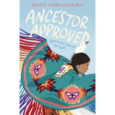 Ancestor Approved: Intertribal Stories for Kids