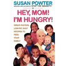 Hey Mom! I'm Hungry!: Great-Tasting, Low-Fat, Easy Recipes to Feed Your Family
