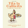 Tita La Gallinita: A Bilingual Book About Tamales