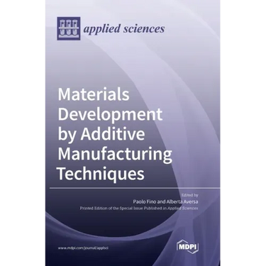 Materials Development by Additive Manufacturing Techniques