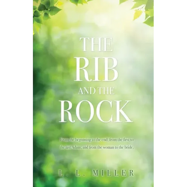 The Rib and the Rock: From the beginning to the end; from the first to the last Adam; and from the woman to the bride.
