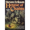 House of Chains: Book Four of the Malazan Book of the Fallen
