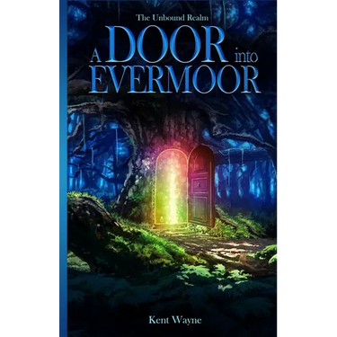A Door Into Evermoor: The Unbound Realm Book 1