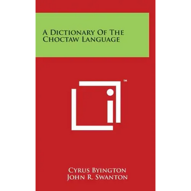 A Dictionary Of The Choctaw Language