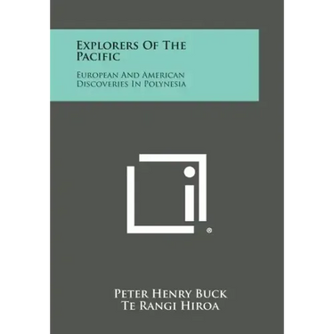 Explorers Of The Pacific: European And American Discoveries In Polynesia