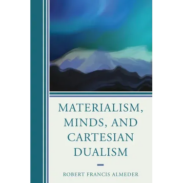 Materialism, Minds, and Cartesian Dualism