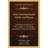 Most Used Shorthand Words and Phases: Classified According to the Lessons in the Gregg Shorthand Manual Simplified