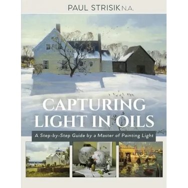 Capturing Light in Oils: (New Edition)
