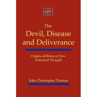 The Devil, Disease, and Deliverance: Origins of Illness in New Testament Thought