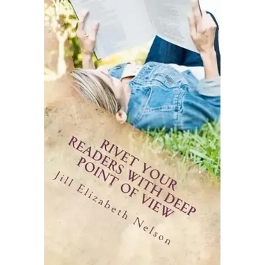 Rivet Your Readers with Deep Point of View
