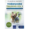 Yorkshire Training Vol 2 - Dog Training for your grown-up Yorkshire Terrier