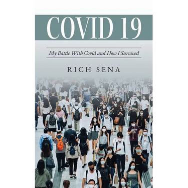 Covid 19: My Battle With Covid and How I Survived