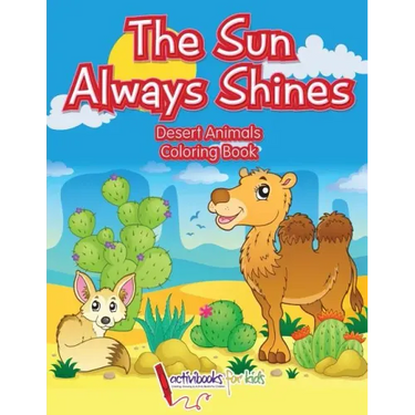 The Sun Always Shines: Desert Animals Coloring Book