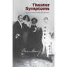 Theater Symptoms: Plays and Writings on Drama