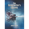The Screenwriter's Journey: From Starting Out to Breaking In