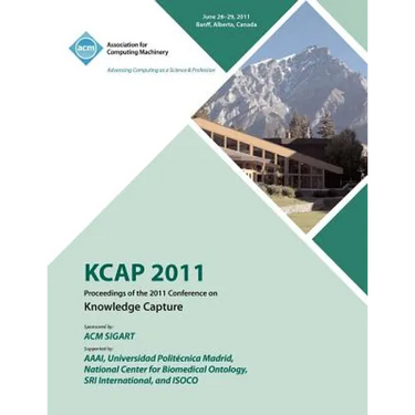 KCAP 2011 Proceedings of the 2011 Conference on Knowledge Capture