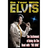 On Tour With ELVIS: The Excitement of Elvis on the Road!