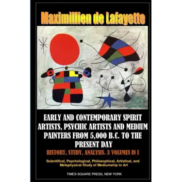 Early and contemporary spirit artists, psychic artists and medium painters from 5,000 B.C. to the present day. History, Study, Analysis